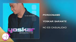 Perdoname 🙏🏻  Yoskar Sarante Audio Cover [upl. by Om]