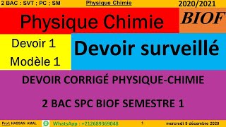 Modèle 1  Devoir corrigé physiquechimie 2 Bac SPC Biof Devoir 1 surveillé semestre 1 [upl. by Bred436]