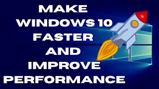 Make Windows 10 Faster and Improve Performance [upl. by Amalia787]