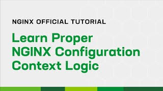 Learn Proper NGINX Configuration Context Logic [upl. by Ardyaf]