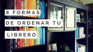 Cómo ordenar tu librero  8 maneras distintas de ordenar tus libros [upl. by Craggy]