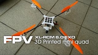 3D printed mini fpv quad copter drone  XLRCM 60 EXO [upl. by Nogam688]