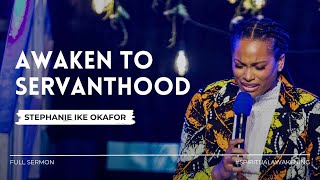 AWAKEN TO SERVANTHOOD  Pastor Stephanie Ike Okafor [upl. by Cioffred]