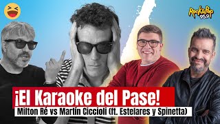 ¡El Karaoke del Pase Milton Ré vs Martín Ciccioli ft Estelares  Spinetta  Lanata  Victor Hugo [upl. by Eenel]