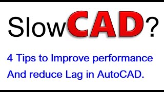 4 AutoCAD Tips to Reduce Lag and Improve Performance [upl. by Assir]