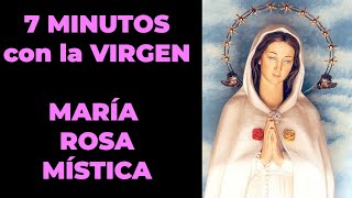 Oración a María Rosa Mística por los Enfermos  7 minutos con la Virgen María [upl. by Amsirak]