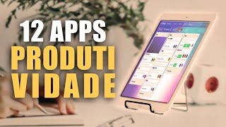 12 APPS ESSENCIAIS para 🔥 AUMENTAR sua PRODUTIVIDADE e 🗓️ORGANIZAR sua VIDA [upl. by Airetahs]