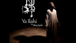 Ishaq Ayubi  Ya Ilahi Official Video 2015 [upl. by Ailev736]