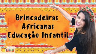 Consciência Negra na Educação Infantil brincadeiras de origem africana [upl. by Ardnuek]