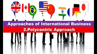 Polycentric approach of International Business [upl. by Aihtenyc398]