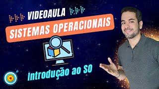 Aula 1  Introdução aos Sistemas Operacionais [upl. by Hedi]