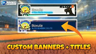 How to Make CUSTOM BANNERS in Rocket League CUSTOM TITLES [upl. by Naiva]