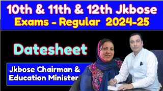 Datesheet JKBOSE 10th 11th amp 12th Class Important Update  Jkbose Chairman amp Education Minister [upl. by Leila]