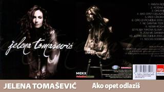 Jelena Tomašević  Ako opet odlaziš Official Music Audio [upl. by Wenda]