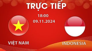 🔴TRỰC TIẾP HÔM NAY  VIỆT NAM  INDONESIA  FINAL FUSAL  CUỘC CHIẾN KỊCH TÍNH GIÀNH NGÔI VƯƠNG [upl. by Lakim]