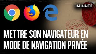 Mettre son navigateur internet en mode privé  1minute [upl. by Eicart]