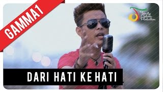 Gamma1  Dari Hati Ke Hati  Official Music Video [upl. by Athenian]