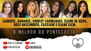 Lauriete Damares Shirley Carvalhaes Elaine de Jesus Rose Nascimento Cassiane Eliane Silva [upl. by Rosa]