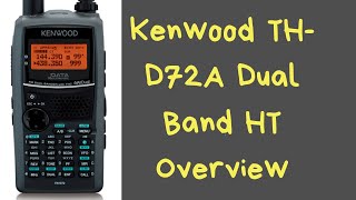 Kenwood THD72A Dual Band HT Overview [upl. by Goeger67]