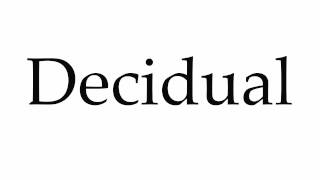 How to Pronounce Decidual [upl. by Leind]