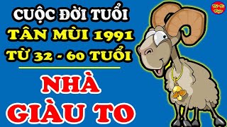 Cuộc Đời Tuổi Tân Mùi 1991 Từ 32  60 Tuổi Tiền Bạc Tự Tìm Đến May Mắn Ngút Trời [upl. by Aineval]