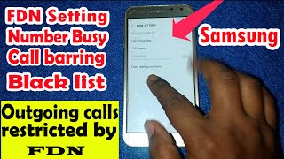 Samsung j4 j5 j6 j7 j3 j2 j1 Outgoing calls are restricted by FDN Number Busy Call Barring [upl. by Remy]