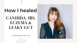 How I healed candida IBS eczema and leaky gut [upl. by Fabozzi590]