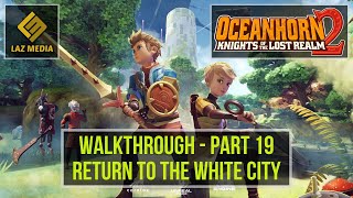 Oceanhorn 2 Walkthrough  Part 19  Return to the White City [upl. by Tjon171]