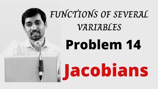 Jacobians Problem 14 FUNCTIONS OF SEVERAL VARIABLES Engineering Mathematics [upl. by Assylla]