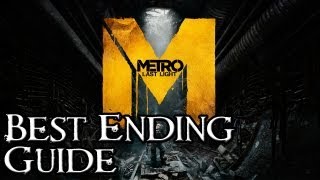 Metro Last Light  How to Get the Alternate quotGoodquot Ending [upl. by Linnie]