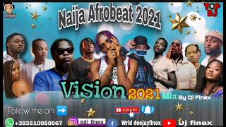 LATEST NAIJA AFROBEAT 2021 NONSTOP NEW YEAR MIX BY DJ FINEX FT REMA DAVIDO TEKNO NAIRA MARLEY BURNA [upl. by Merilee]