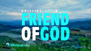 Friend Of God  Phillips Craig amp Dean With Lyrics [upl. by Rogers363]