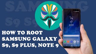 How to Root Samsung Galaxy S9  S9 Plus Note 9  Android 10 Android Q  Magisk Manager  One UI 25 [upl. by Hahnke13]