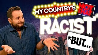 My Countrys Not That Racist Australia [upl. by Rise]