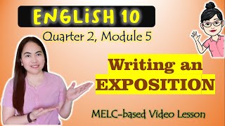 Writing an Exposition  Expository Text  GRADE 10 MELCbased VIDEO LESSON  QUARTER 2  MODULE 5 [upl. by Milks189]