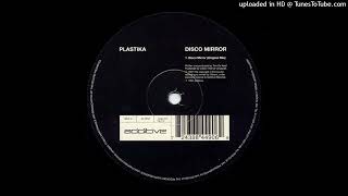 Plastika  Disco Mirror Original Mix [upl. by Ycnaffit]