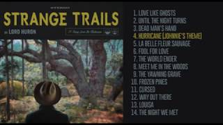 Lord Huron  Strange Trails Album [upl. by Nelehyram]