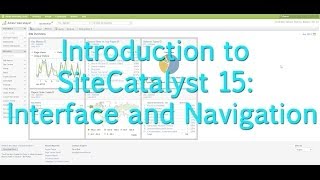 Tutorial Intro to SiteCatalyst 15 Navigation and Interface [upl. by Chuu]