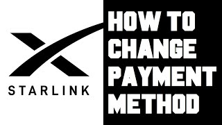 Starlink How To Change Payment Method  How To Change Credit Card Debit Card Starlink Internet Help [upl. by Orose432]