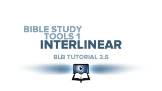 BLB Tutorial 25  Bible Study Tools 1 Interlinear [upl. by Kristine]