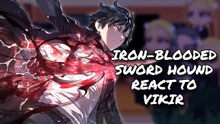 Revenge Of The IronBlooded Sword Hound React To Vikir Van Baskerville  Gacha React [upl. by Oirazan]