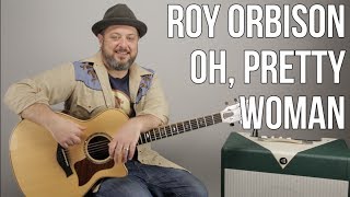 Roy Orbison Oh Pretty Woman Guitar Lesson [upl. by Benildas]