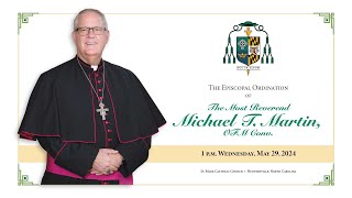 Episcopal Ordination Mass for Bishop Michael Martin [upl. by Thia]