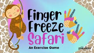 FINGER FREEZE SAFARI  A Fine Motor Exercise Game  Finger Gym  Hand Warmups  Brain Break [upl. by Occer]