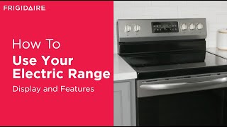 How To Use The Display and Features of Your Electric Range [upl. by Ynnahc]