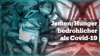 Jemen Hunger bedrohlicher als Covid19 [upl. by Yesima]