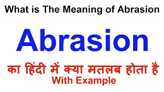 Abrasion Meaning in Hindi  Abrasion Definition  Abrasion Ka Matlab Kya Hota Hai  Abrasion Hindi [upl. by Yssor]