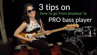 3 Tips on How Bass Players Go from Amateur to Pro [upl. by Charbonnier445]