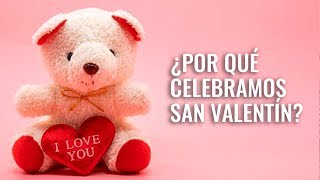 ¿Cómo se originó el Día de San Valentín ¿Por qué se celebra [upl. by Hsoj]