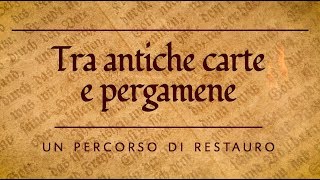 Tra antiche carte e pergamene  un percorso di restauro [upl. by Belda830]